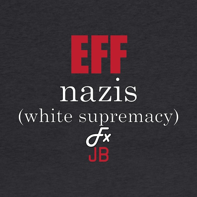 EFF Nazis (white supremacy) White Lettering by NerdyxWoke by FOXY